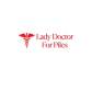 Lady Doctor – Dr. Ruchi Gupta For Piles /Fissure / Pinodial Sinus in Rohini